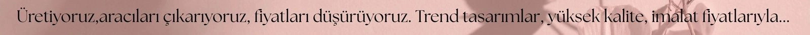 imalat fiyatıyla